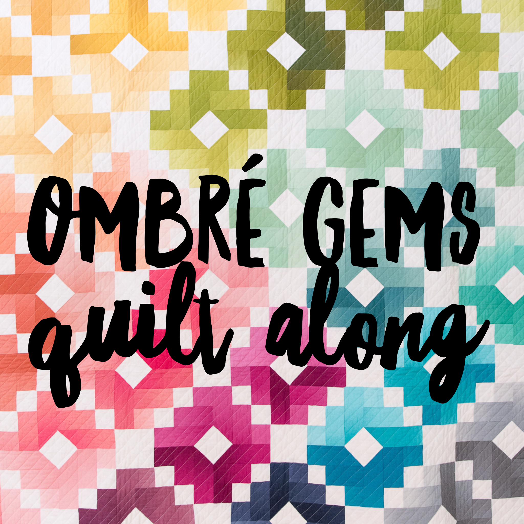 Ombre Gems Quilt along