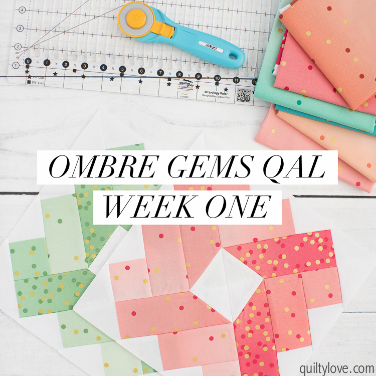 Ombre Gems quilt along week One