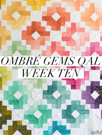Ombre Gems quilt along week 10